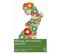 Whitney L. Jarnagin – Lavorare con infertilità e lutto – Guida per professionisti – Tascabile