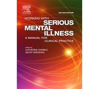 Working With Serious Mental Illness: A Manual for Clinical Practice, Second Edition