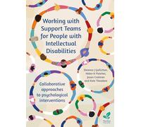 Working with Support Teams for People with Intellectual Disabilities: Collaborative approaches to psychological interventions