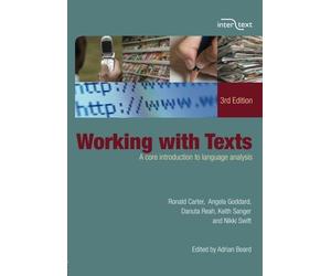 Working with Texts: A Core Introduction to Language Analysis (Intertext) by Ronald Carter;Maggie Bowring;Angela Goddard;Danuta Reah;Keith Sanger;Nikki Swift(2007-12-13)