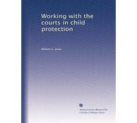 Working with the courts in child protection (Volume 4)
