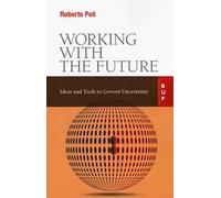 Working with the future. Ideas and tools to govern uncertainty