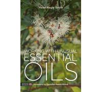 Helen Nagle-Smith Working with Unusual Essential Oils (Tascabile)