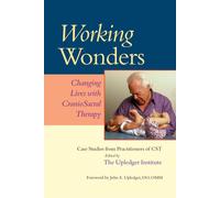 Working Wonders: Changing Lives with CranioSacral Therapy-Upledger, John E.-Cope