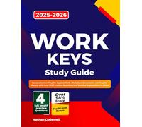 WORKKEYS Study Guide 2025-2026: Comprehensive Prep for Applied Math, Workplace Documents, and Graphic Literacy with Over 1000 Practice Questions and Detailed Explanations to Shine