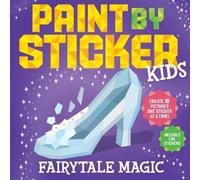 Workman Publishing Paint by Sticker Kids: Fairytale Magic (Tascabile)