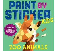 Workman Publishing Paint by Sticker Kids: Zoo Animals: Create 10 Pictures One Sticker at a Time!