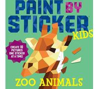 Workman Publishing Paint by Sticker Kids: Zoo Animals: Create 10 Pictures One Sticker at a Time!