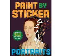 Paint by Sticker (Official): Portraits: Re-create 12 Historic Paintings One Sticker at a Time!