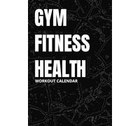 Workout Calendar: Body Progress Tracker | Journal | Fitness for Men and Women | Exercise Planner | Logbook for Gym | 110 pages | 6x9 Inches |