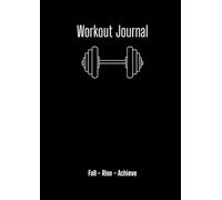 Workout Journal (8.5" x 11"): Simple logbook for men and women, great for tracking goals, great for beginners, intermediate, and advanced