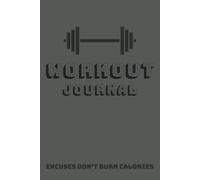 Workout Journal: Track Your Gym Progress, Workouts And Monthly Body Composition Measurements On A Weekly Planner For a Whole Year | 6x9 | for Men & Women