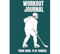 Workout Journal: Train Hard. Play Harder.