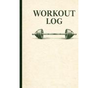 Workout Log: A Premium Strength Training and Fitness Journal to Track Workouts, Progress, Personal Records, and Gym Performance