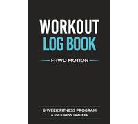 Workout Log Book: 6-W itness Program & Progress Tracker