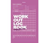 WORKOUT LOG BOOK FOR GIRLS: Track your workouts, exercises, reps, weights and measurements + daily motivational quote PINK EDITION