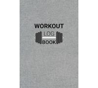 Workout Log Book: For Men and Women. Weight Lifting and Cardio