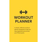 Workout Log Book: Track Sets, Reps, Weight & Progress: A Simple 6x9 Fitness Planner with 120 Pages to Record Exercises and Build Strength