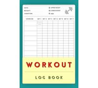 Workout Log Book: Track Your Progress, Build Consistency & Reach Your Fitness Goals