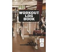 workout logbook: A 120-Page Fitness Tracker for Strength Training, Cardio, and Progress Monitoring
