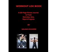 Workout Logbook: A Daily Fitness Tracking Journal for Strength, Cardio & Progress