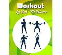 Workout Logbook For Women - Women's Daily Fitness Tracker Journal