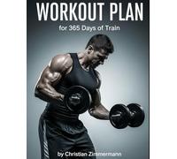 Workout Plan: for 365 Days of Training