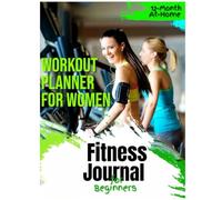 Workout Planner for Women 2026: A 12-Month At-Home Fitness Journal for Beginners