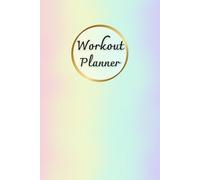 Workout Planner for Women: Wellness & Habit Tracker for Exercise, Cardio, Physical Activity, Strength Training, Daily Nutrition and Hydration, 120 pages, Size 6"x 9".