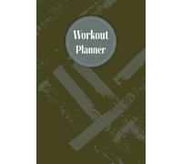 Workout Planner: Size 6"x 9", 120 pages, Wellness & Habit Tracker - Stay Consistent with Your Physical Activity, Strength Training, Cardio, Daily Nutrition and Hydration Plans.