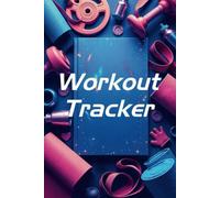Workout Tracker: Fitness Journey, Workout Planner & Mood Tracker - Daily Exercise Logs, Progressive Strength Training, Cardio Records & Personal Goal ... - Comprehensive Fitness Diary for All Levels