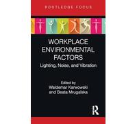 Workplace Environmental Factors: Lighting, Noise, and Vibration