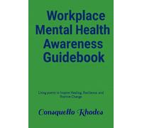 Workplace Mental Health Awareness Guidebook: Using poetry to Inspire Healing, Resilience, and Positive Change