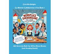 Workplace Shenanigans: Pass Around Office Activity Book: Co-worker Collaboration & Fun Book 100 Activities Built for Office Brain Breaks (and Avoiding Emails)
