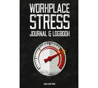 Workplace Stress Journal: CBT-Based Logbook to Spot Your Triggers, Calm Anxiety, and Take Back Control at Work