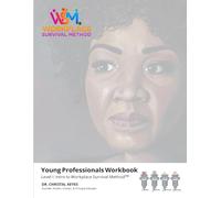 Workplace Survival Method Workbook - Young Professionals: A Skills-Based Guide to Workplace Civility, Communication, and Career Confidence