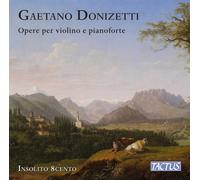 Insolito 8Cento, Angelo De Magistris – Donizetti: Opere per violino e pianoforte – CD – Tactus