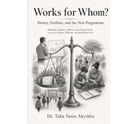 Works for Whom?: Dewey, Fordism, and the New Pragmatism