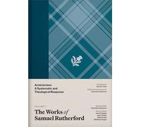 Works of Samuel Rutherford Volume 1, The