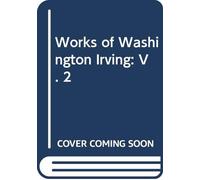 Works of Washington Irving: V. 2