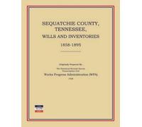 Works Progress Ad Sequatchie County, Tennessee, Wills and Inventori (Tascabile)