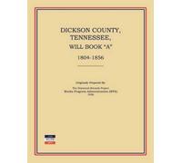 Works Progress Administration Dickson County, Tennessee, Will Book a (Tascabile)