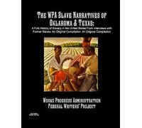 Works Progress Administration Federal The WPA Slave Narratives of (Tascabile)