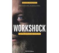 Workshock. La felicità è una scelta