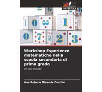 Workshop Esperienze matematiche nella scuola secondaria di primo grado: Un caso di studio