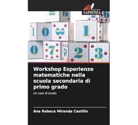 Workshop Esperienze matematiche nella scuola secondaria di primo grado: Un caso di studio