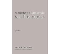 Workshop of Silence: Poems