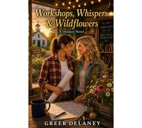 Workshops, Whispers & Wildflowers: A Delaney Novel: 22