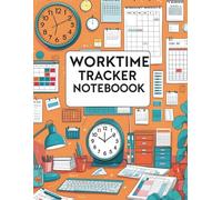 Worktime Tracker Notebook: Daily & Weekly Hour Logbook for Projects, Tasks & Productivity