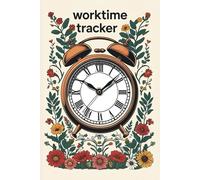 Worktime Tracker Notebook: Log Hours, Projects & Tasks